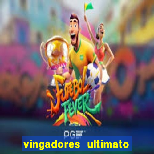 vingadores ultimato baixar filme completo dublado